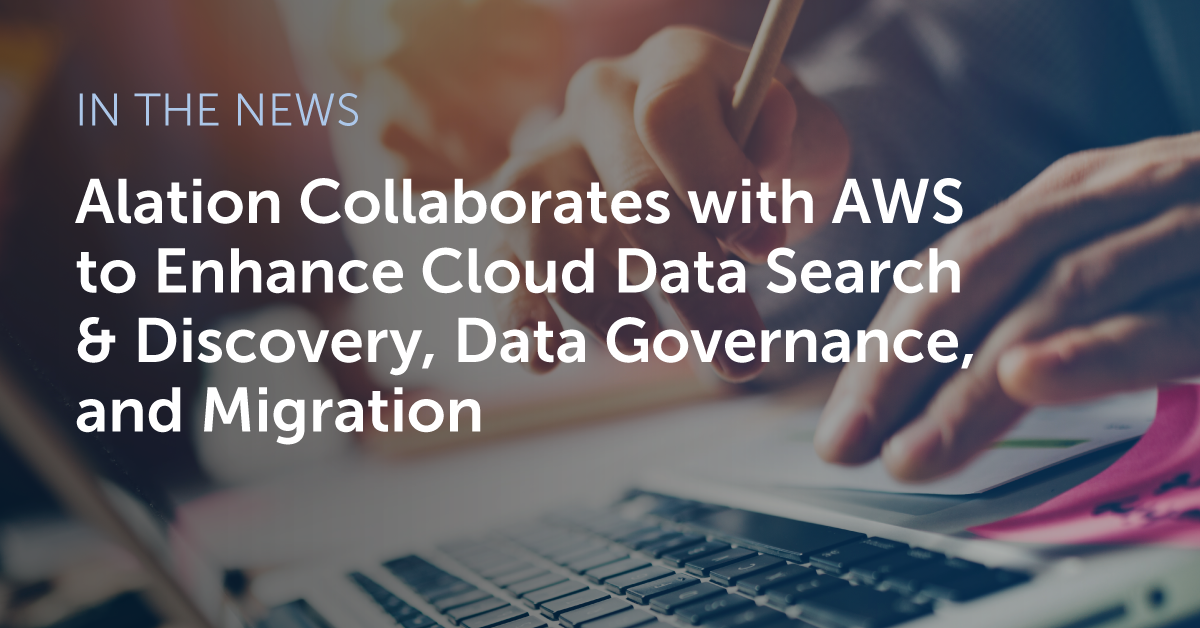 Alation-Collaborates-with-AWS-to-Enhance-Cloud-Data-Search-and-Discovery-Data-Governance-and-Migration-LinkedIn-1200x628