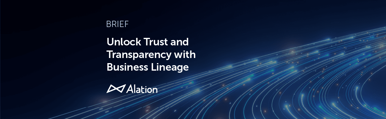 Alation Brief: Unlock trust and transparency in business lineage