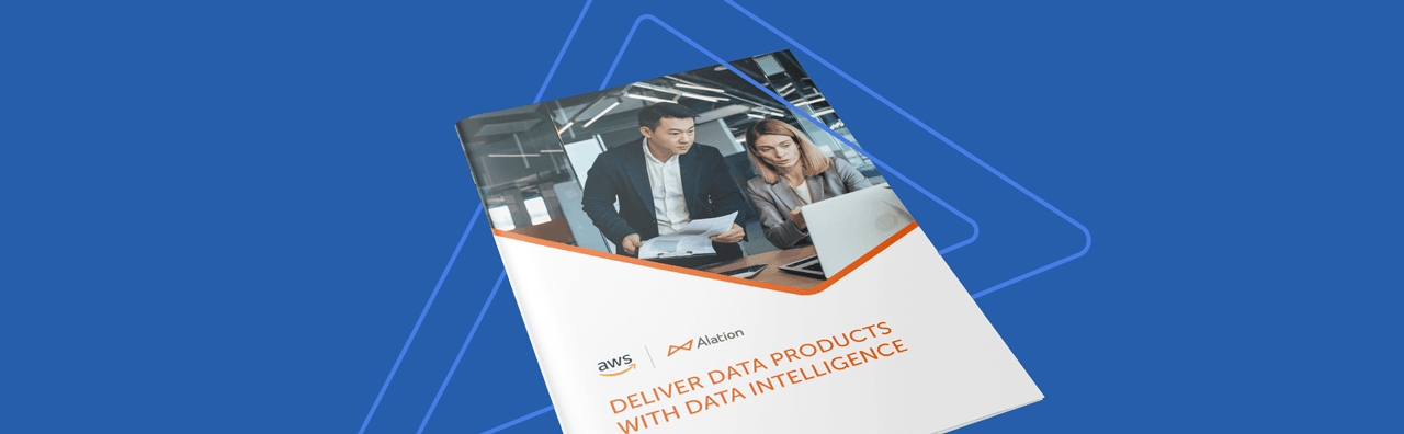 Alation Resource: Deliver Data Products with Data Intelligence