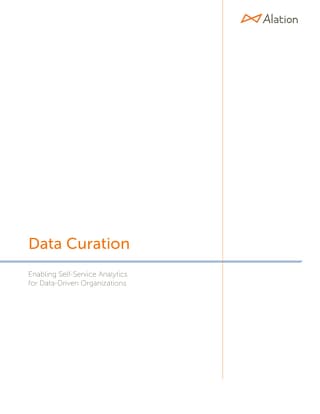 Alation Resource: Thumbnail image of the Data Curation: Self-Service Analytics for Data-Driven Orgs White Paper